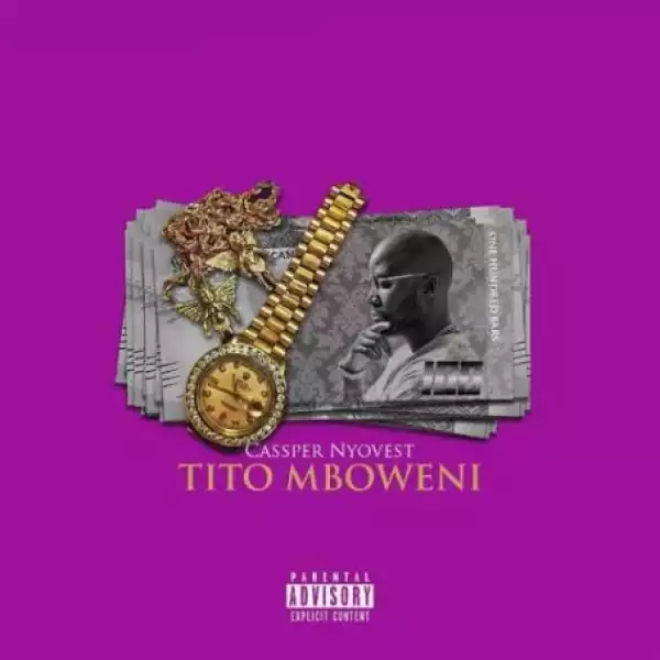 Cassper Nyovest - Tito Mboweni (New Song)